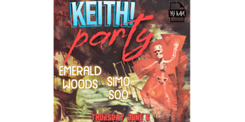 Yes Rave presents: Keith! Party, emerald woods, Simo Soo & shitzulover07