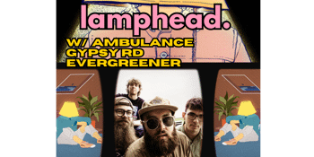 IKIGAI Album Tour – lamphead. w/ AMBULANCE, Gypsy Road, Evergreener