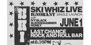 Ski Whiz ‘Ignorant’ Single Launch with Special Guests Ivy Black & Sledgehammer Honey